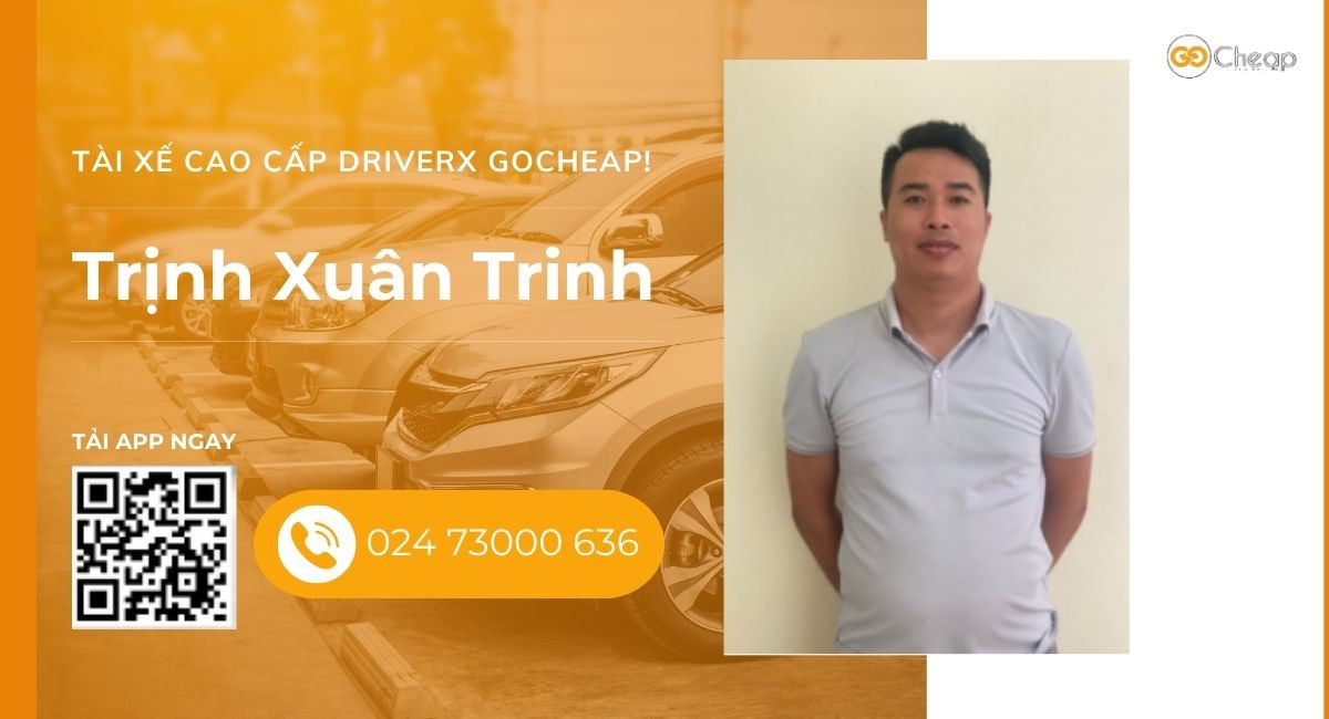 Tài xế cao cấp DriverX GOCheap!: Trịnh Xuân Trinh, 1987