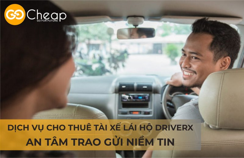 Ưu điểm vượt trội của dịch vụ lái xe hộ GOCheap!
