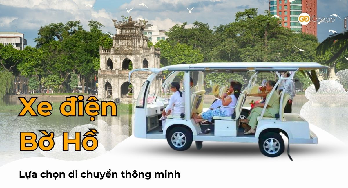 Xe điện Bờ Hồ lựa chọn di chuyển thông minh, giá cả và lịch trình