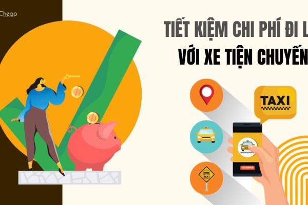 Tối ưu chi phí đi lại thông minh với dịch vụ xe tiện chuyến