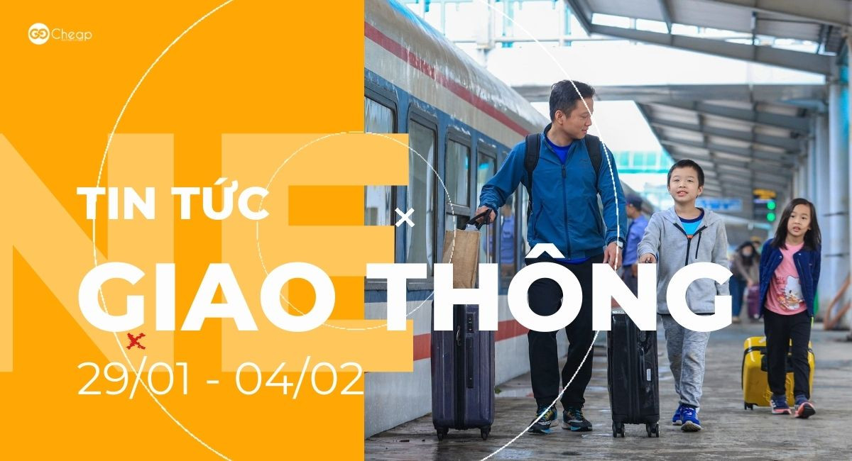 Tổng hợp tin tức giao thông tuần qua (29/01-04/02)