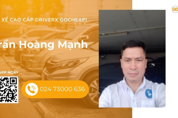 Tài xế cao cấp DriverX GOCheap!: Trần Hoàng Mạnh, 1968
