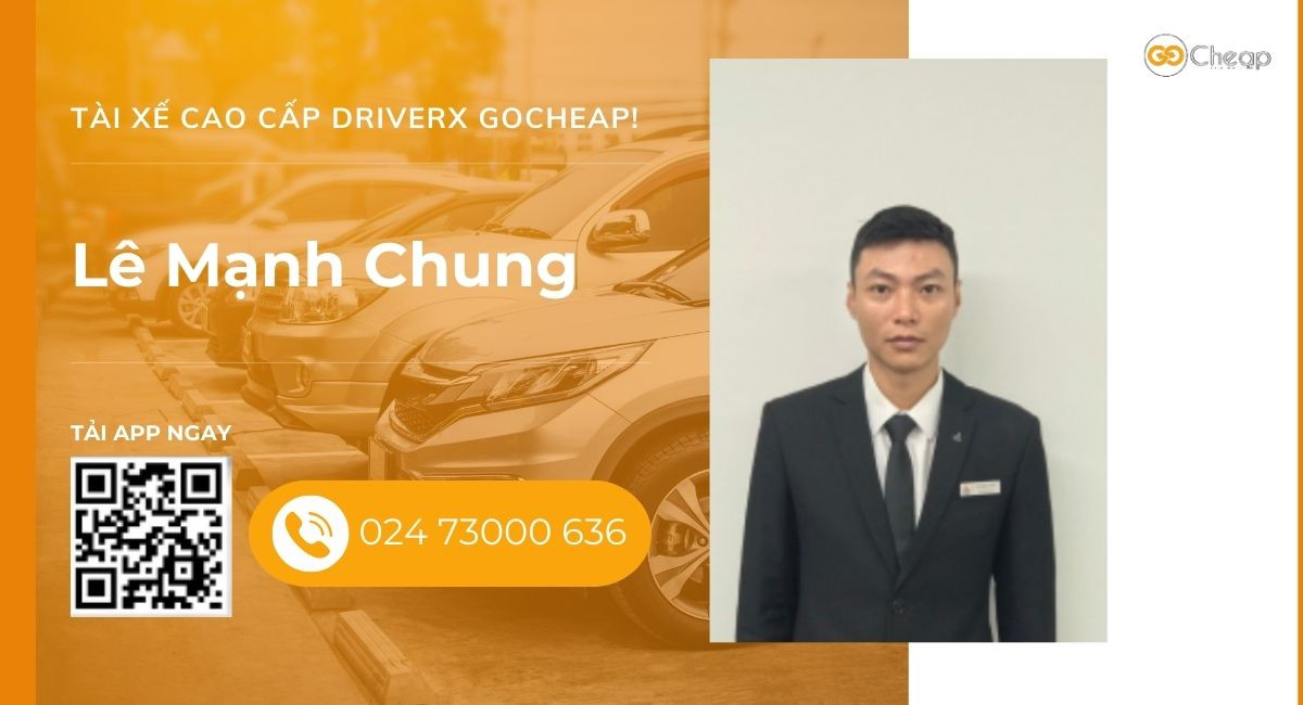Tài xế cao cấp DriverX GOCheap!: Lê Mạnh Chung, 1986