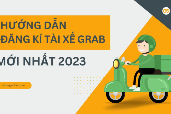 Hướng dẫn đăng kí tài xế grab mới nhất 2023