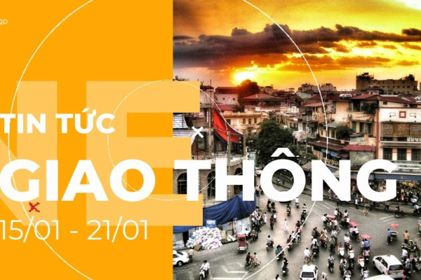 Tổng hợp tin tức giao thông tuần qua (15/01-21/01)