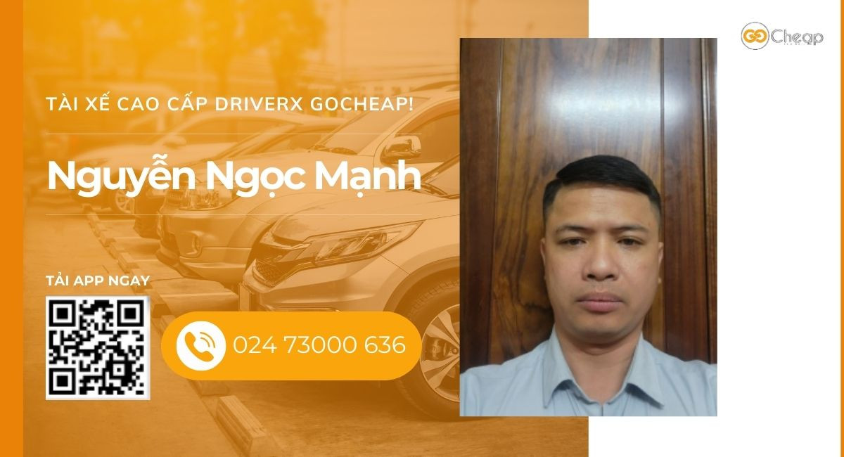 Tài xế cao cấp DriverX GOCheap!: Nguyễn Ngọc Mạnh, 1984