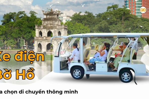 Xe điện Bờ Hồ lựa chọn di chuyển thông minh, giá cả và lịch trình