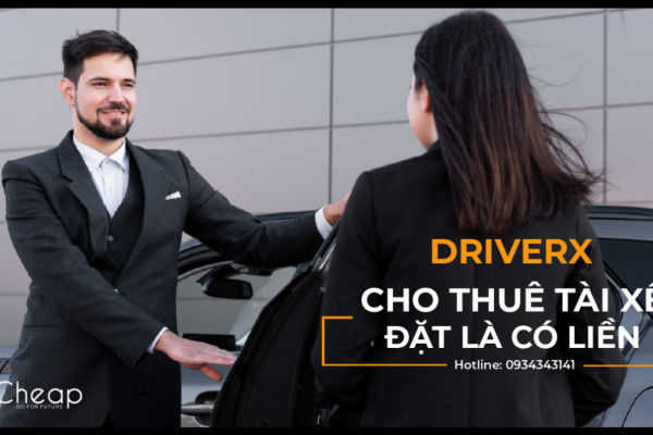 Lái xe hộ tại Hà Nội - Dịch vụ cho thuê tài xế lái xe cao cấp DriverX
