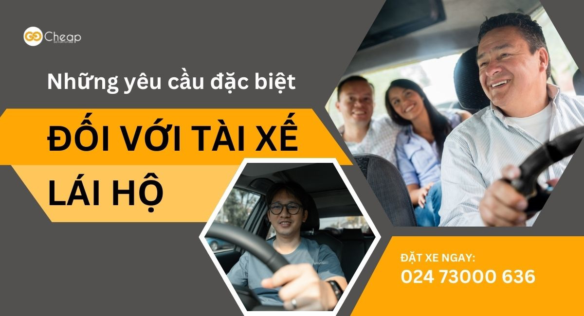 Những yêu cầu đặc biệt của một người tài xế lái hộ