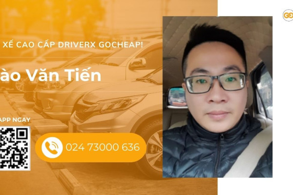 Tài xế cao cấp DriverX GOCheap!: Đào Văn Tiến, 1986
