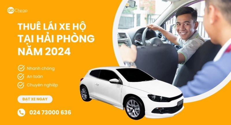 Thuê Tài Xế Hải Phòng: Dịch Vụ Lái Xe Hộ Chuyên Nghiệp 2025