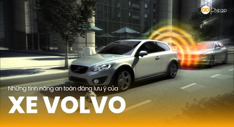 Tính năng an toàn đáng lưu ý của xe Volvo