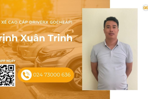 Tài xế cao cấp DriverX GOCheap!: Trịnh Xuân Trinh, 1987