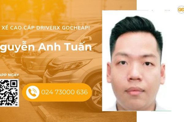 Tài xế cao cấp DriverX GOCheap!: Nguyễn Anh Tuấn, 1993