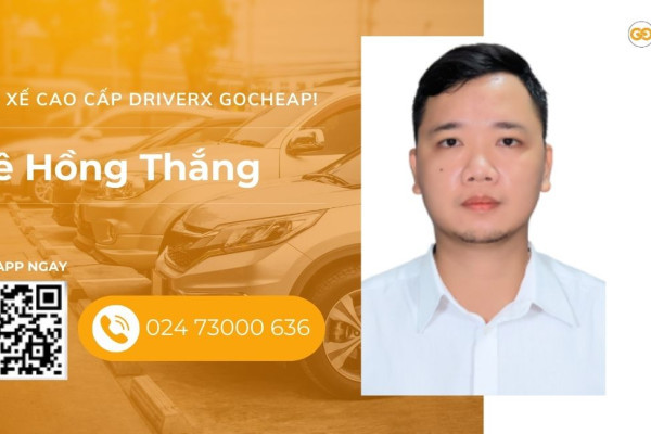 Tài xế cao cấp DriverX GOCheap!: Lê Hồng Thắng, 1986