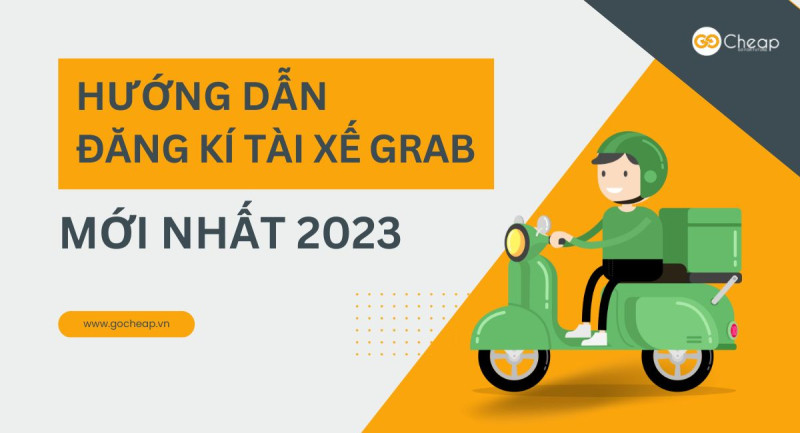 Hướng dẫn đăng kí tài xế grab mới nhất 2023