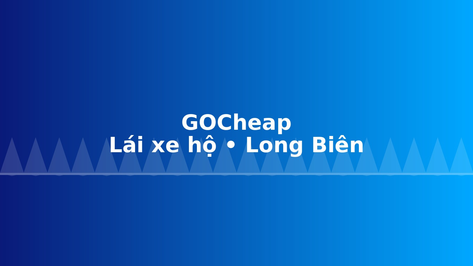 GOCheap - Lái xe hộ tại Long Biên, Hà Nội