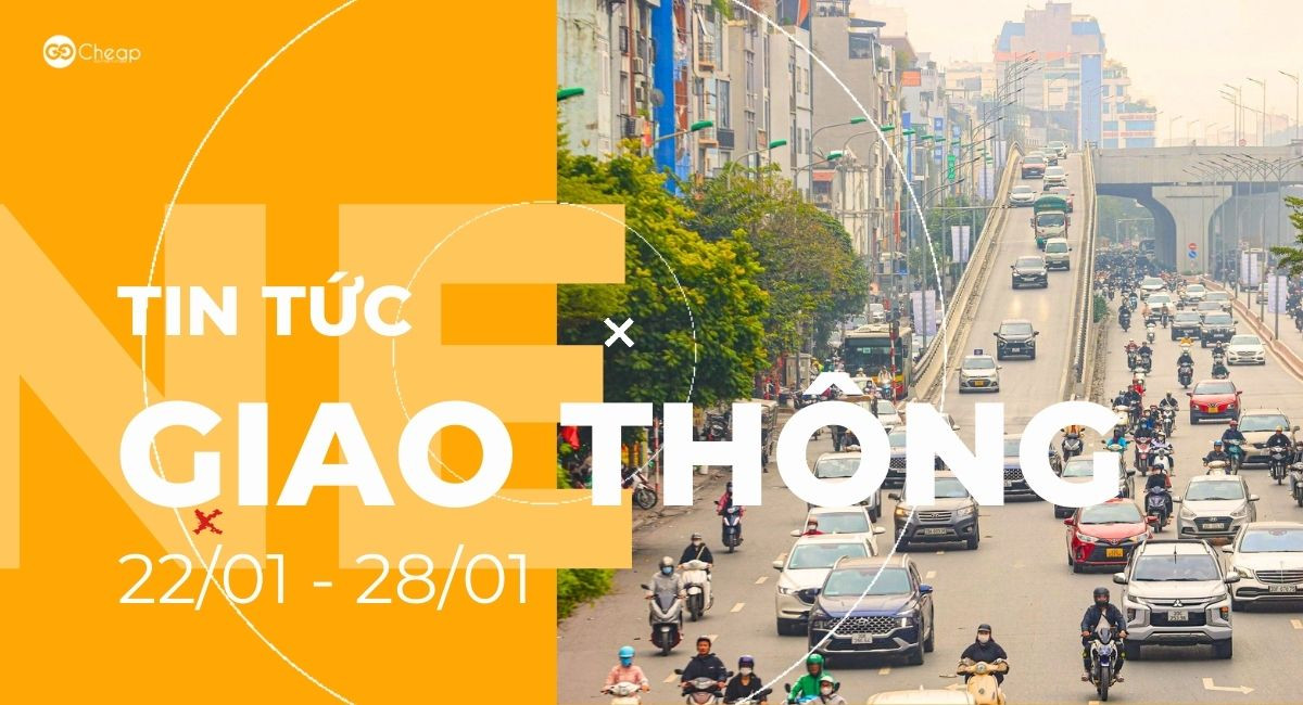 Tổng hợp tin tức giao thông tuần qua (22/01-28/01)