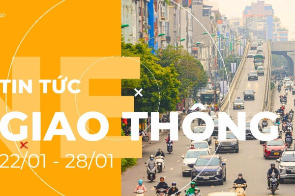 Tổng hợp tin tức giao thông tuần qua (22/01-28/01)