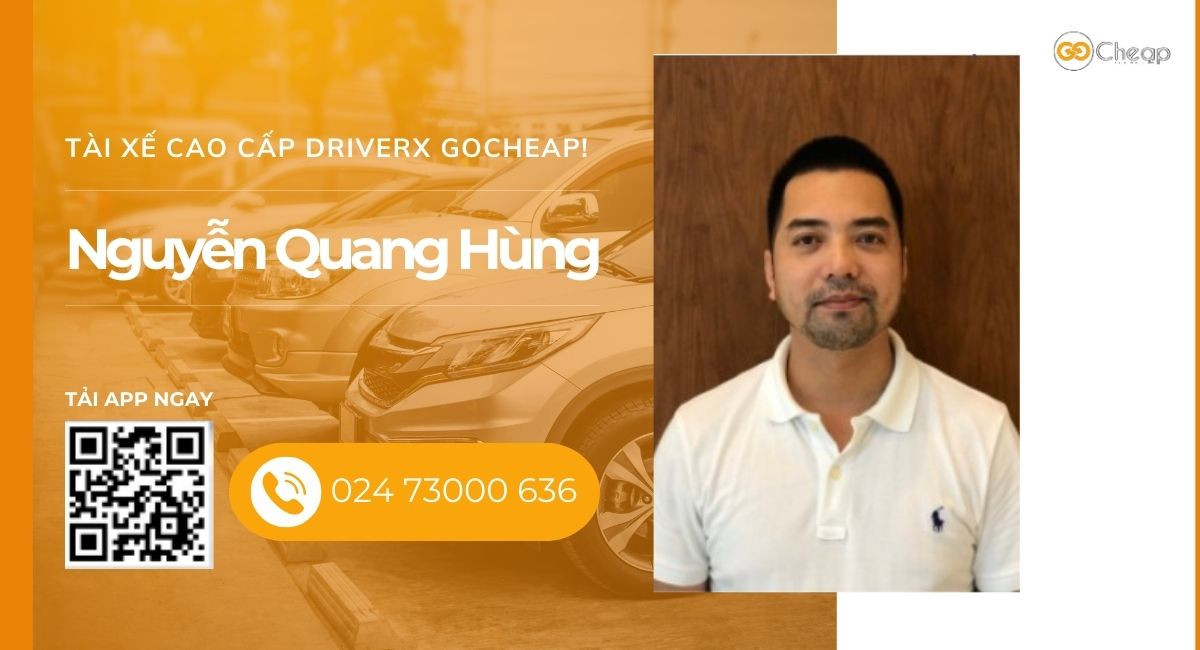 Tài xế cao cấp DriverX GOCheap!: Nguyễn Quang Hùng, 1984