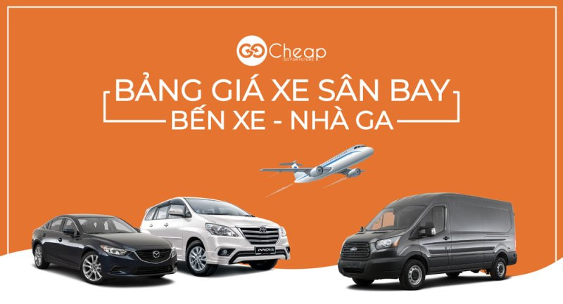Bảng giá xe dịch vụ sân bay đi các bến xe và nhà ga
