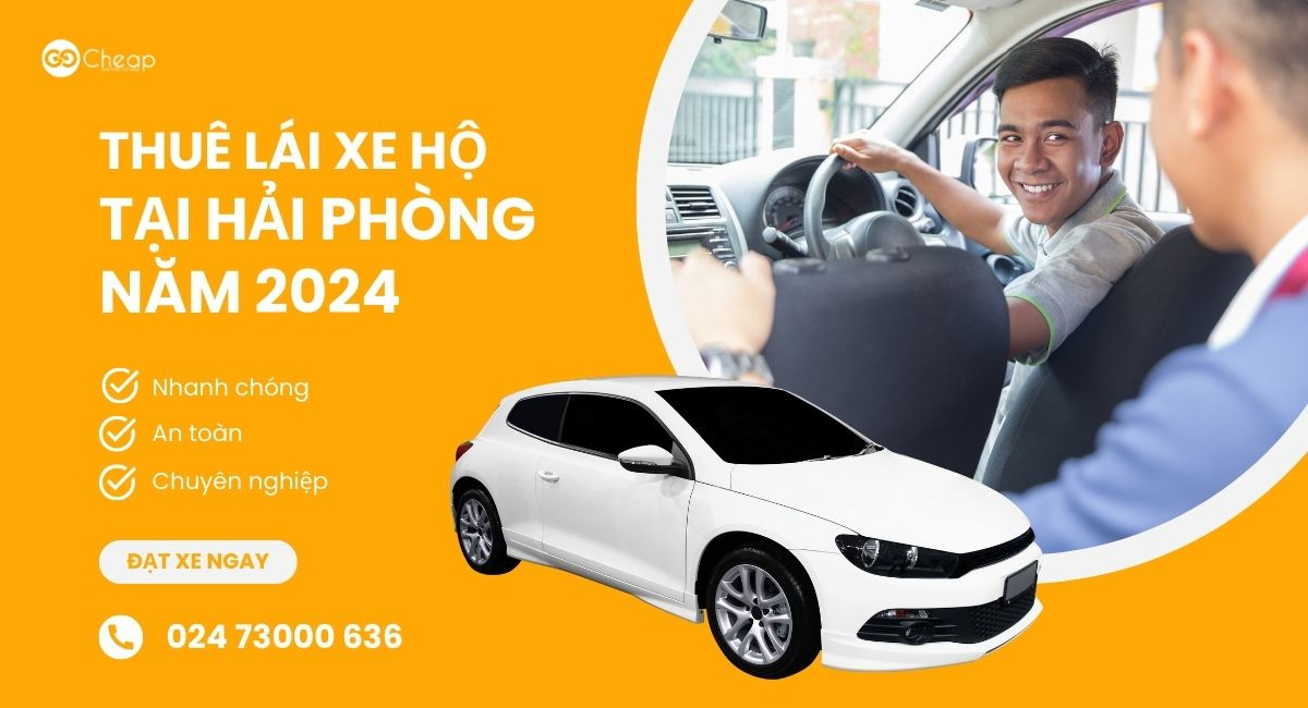 Thuê Tài Xế Hải Phòng: Dịch Vụ Lái Xe Hộ Chuyên Nghiệp 2025
