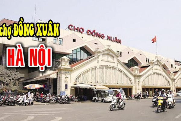 Chợ Đồng Xuân địa điểm mua sắm thú vị ở Hà Nội