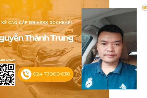 Tài xế cao cấp DriverX GOCheap!: Nguyễn Thành Trung, 1984