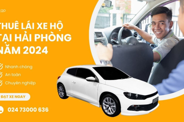 Thuê Tài Xế Hải Phòng: Dịch Vụ Lái Xe Hộ Chuyên Nghiệp 2025
